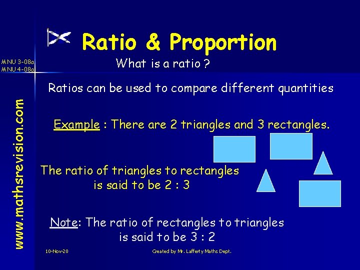 Ratio & Proportion What is a ratio ? MNU 3 -08 a MNU 4