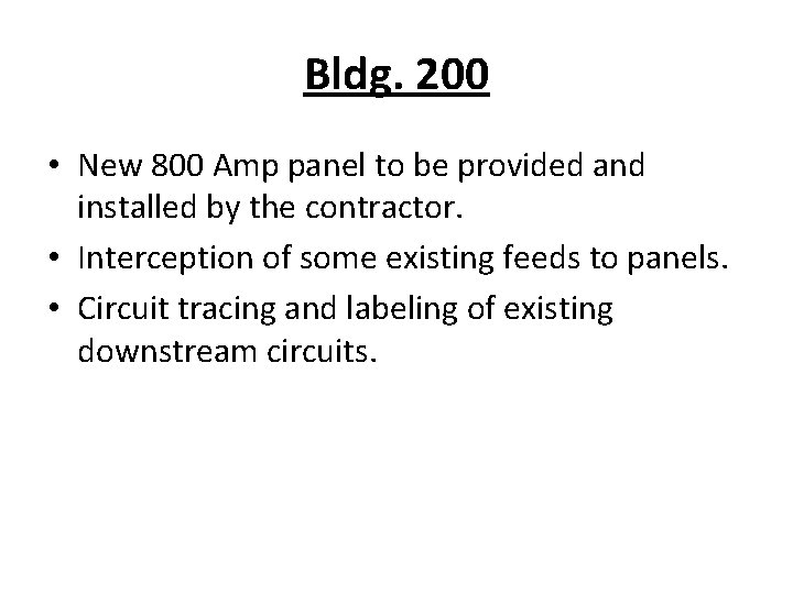 Bldg. 200 • New 800 Amp panel to be provided and installed by the