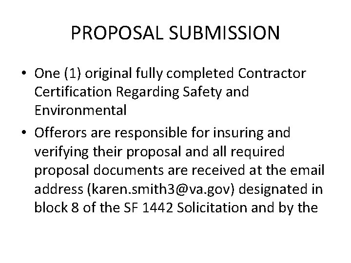 PROPOSAL SUBMISSION • One (1) original fully completed Contractor Certification Regarding Safety and Environmental