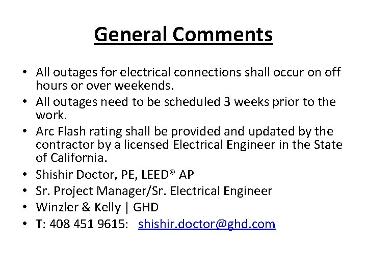 General Comments • All outages for electrical connections shall occur on off hours or