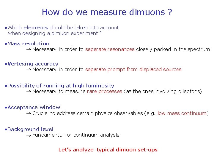 How do we measure dimuons ? • Which elements should be taken into account