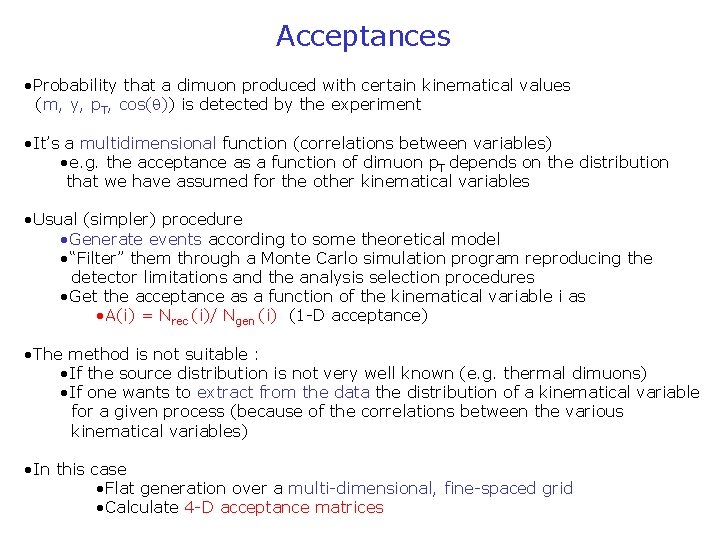 Acceptances • Probability that a dimuon produced with certain kinematical values (m, y, p.