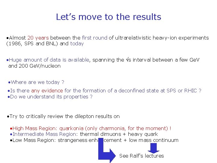 Let’s move to the results • Almost 20 years between the first round of