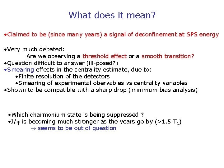 What does it mean? • Claimed to be (since many years) a signal of