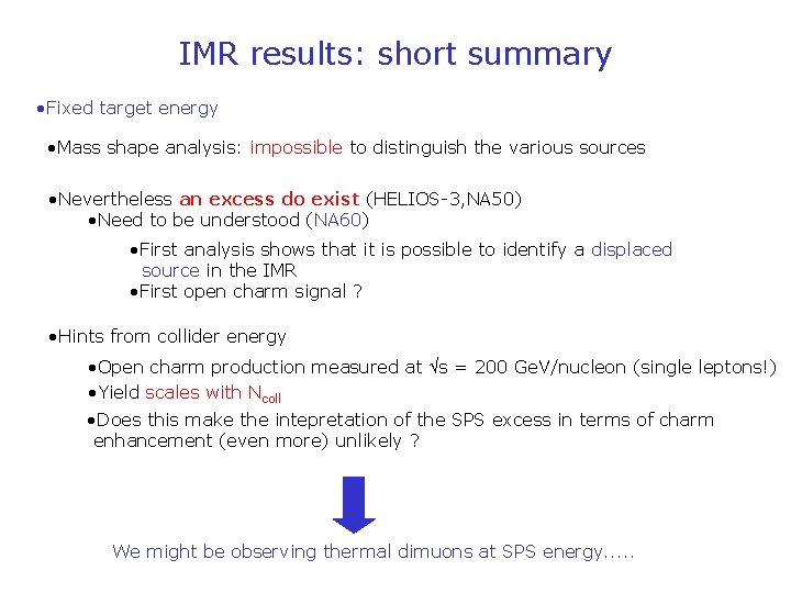 IMR results: short summary • Fixed target energy • Mass shape analysis: impossible to