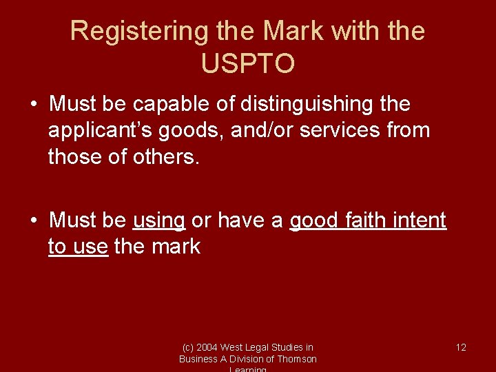 Registering the Mark with the USPTO • Must be capable of distinguishing the applicant’s Registering the Mark with the USPTO • Must be capable of distinguishing the applicant’s