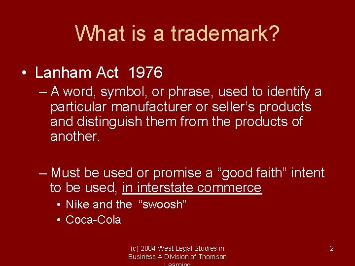 What is a trademark? • Lanham Act 1976 – A word, symbol, or phrase, What is a trademark? • Lanham Act 1976 – A word, symbol, or phrase,