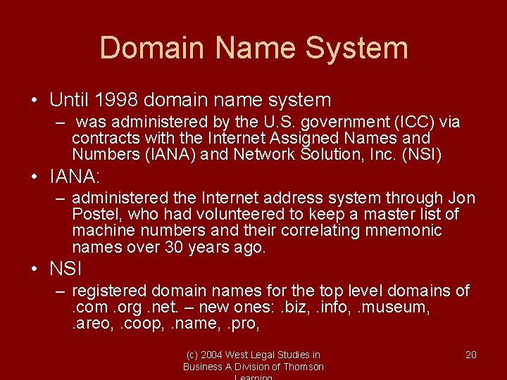 Domain Name System • Until 1998 domain name system – was administered by the