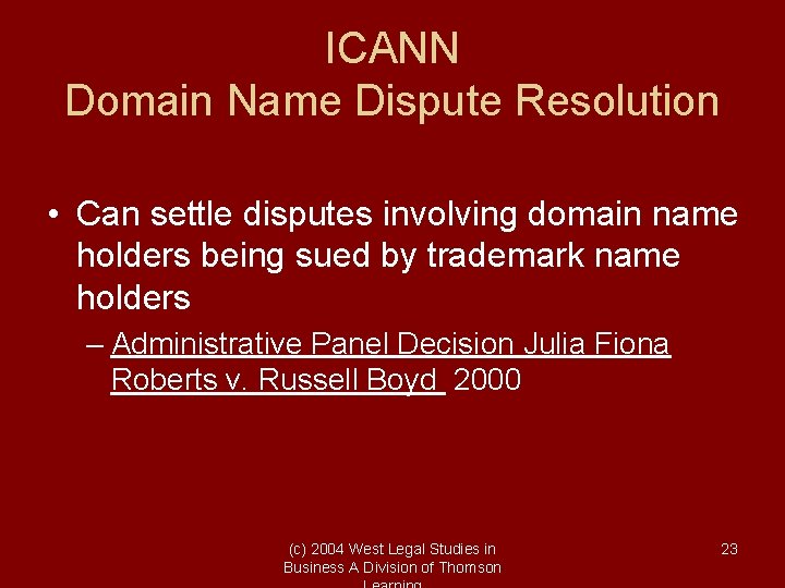ICANN Domain Name Dispute Resolution • Can settle disputes involving domain name holders being ICANN Domain Name Dispute Resolution • Can settle disputes involving domain name holders being