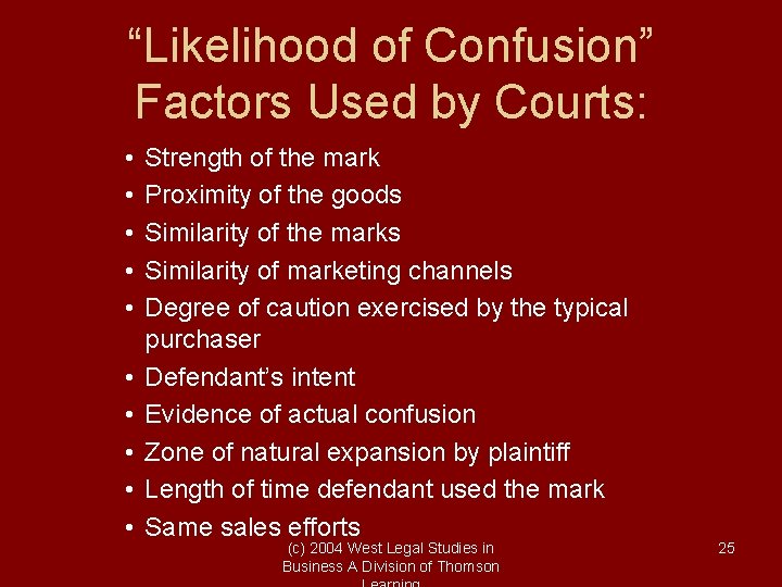 “Likelihood of Confusion” Factors Used by Courts: • • • Strength of the mark “Likelihood of Confusion” Factors Used by Courts: • • • Strength of the mark