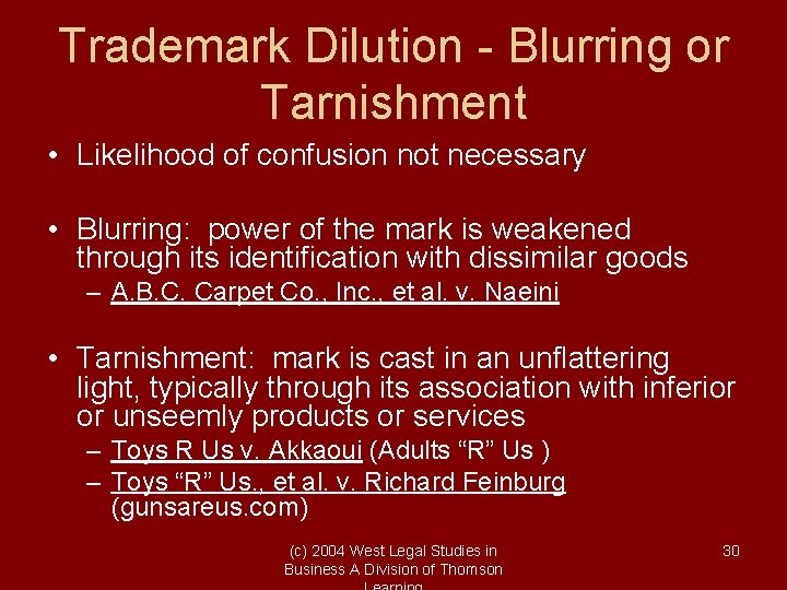 Trademark Dilution - Blurring or Tarnishment • Likelihood of confusion not necessary • Blurring: