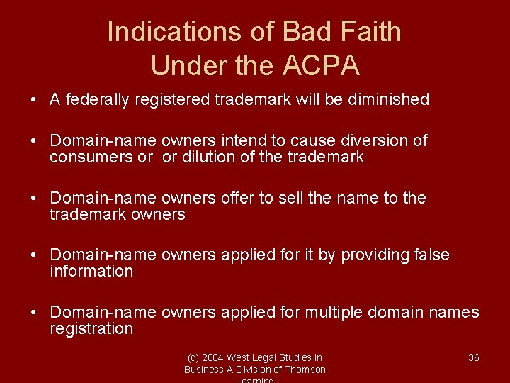 Indications of Bad Faith Under the ACPA • A federally registered trademark will be