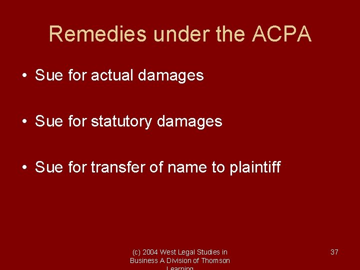 Remedies under the ACPA • Sue for actual damages • Sue for statutory damages