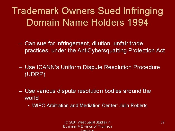 Trademark Owners Sued Infringing Domain Name Holders 1994 – Can sue for infringement, dilution, Trademark Owners Sued Infringing Domain Name Holders 1994 – Can sue for infringement, dilution,
