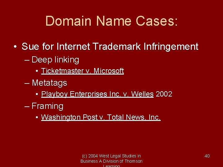 Domain Name Cases: • Sue for Internet Trademark Infringement – Deep linking • Ticketmaster