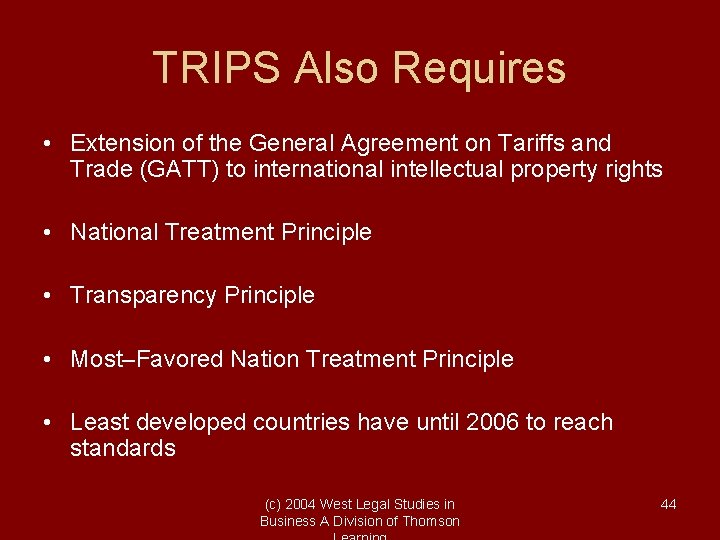 TRIPS Also Requires • Extension of the General Agreement on Tariffs and Trade (GATT)