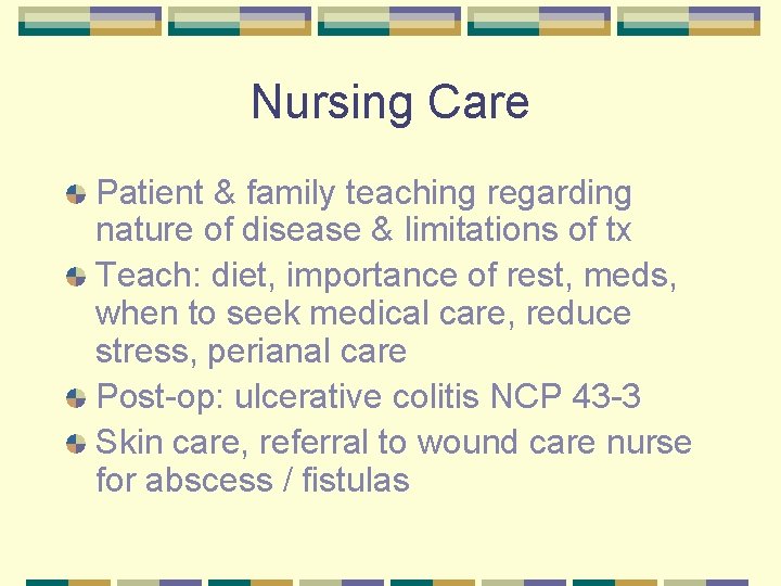 Nursing Care Patient & family teaching regarding nature of disease & limitations of tx