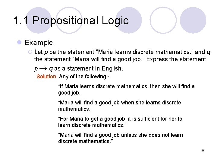 1. 1 Propositional Logic l Example: ¡ Let p be the statement “Maria learns