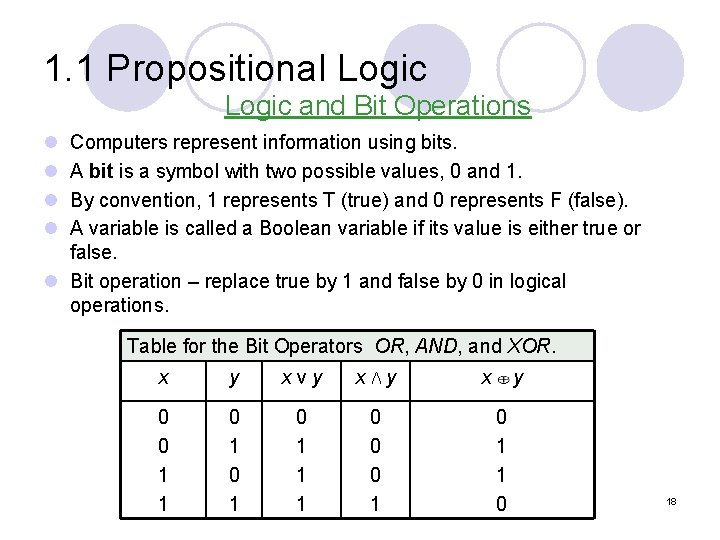 1. 1 Propositional Logic and Bit Operations l l Computers represent information using bits.