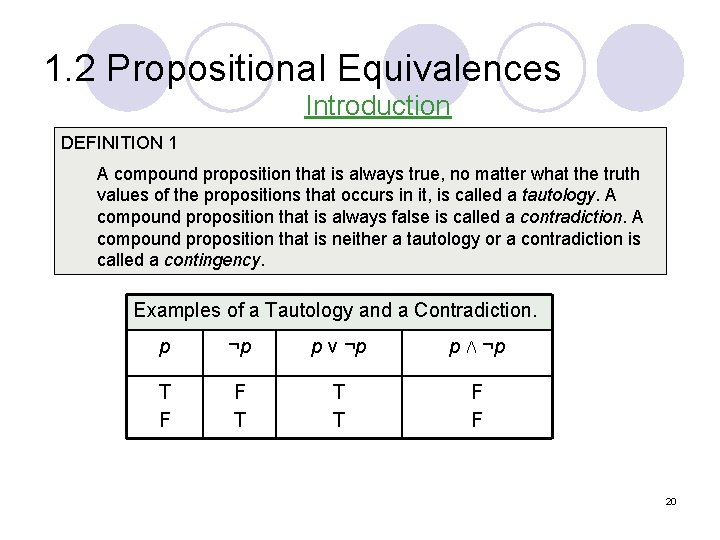 1. 2 Propositional Equivalences Introduction DEFINITION 1 A compound proposition that is always true,