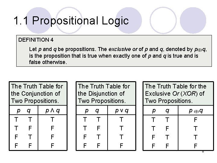 1. 1 Propositional Logic DEFINITION 4 Let p and q be propositions. The exclusive