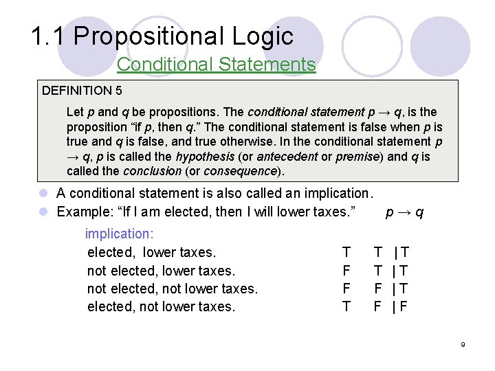 1. 1 Propositional Logic Conditional Statements DEFINITION 5 Let p and q be propositions.