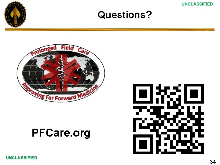 UNCLASSIFIED Questions? PFCare. org UNCLASSIFIED 34 