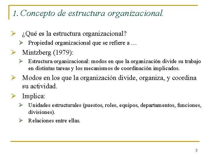 1. Concepto de estructura organizacional. Ø ¿Qué es la estructura organizacional? Ø Propiedad organizacional
