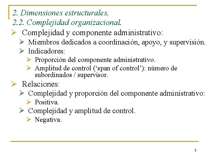 2. Dimensiones estructurales. 2. 2. Complejidad organizacional. Ø Complejidad y componente administrativo: Ø Miembros