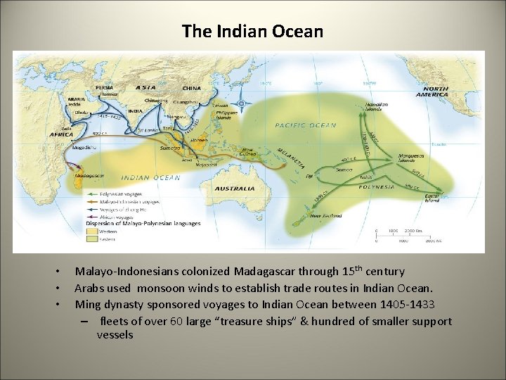 The Indian Ocean • • • Malayo-Indonesians colonized Madagascar through 15 th century Arabs The Indian Ocean • • • Malayo-Indonesians colonized Madagascar through 15 th century Arabs