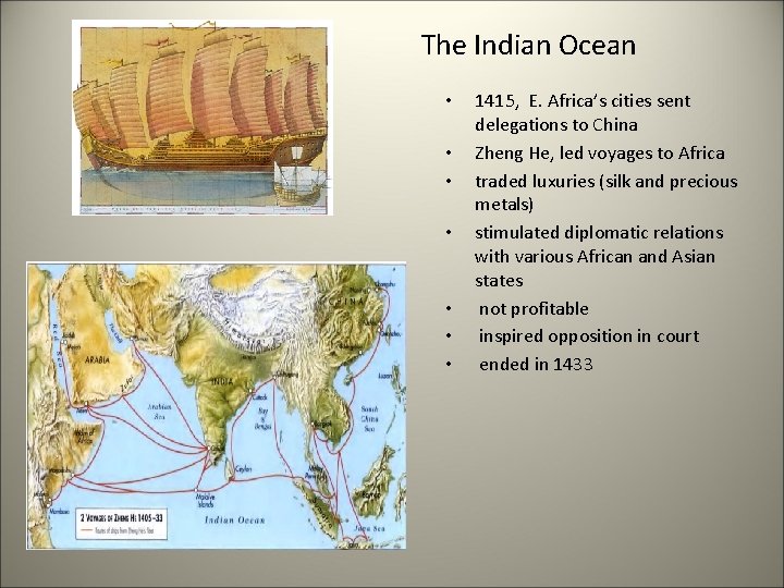 The Indian Ocean • • 1415, E. Africa’s cities sent delegations to China Zheng