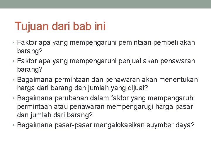 Tujuan dari bab ini • Faktor apa yang mempengaruhi pemintaan pembeli akan barang? •