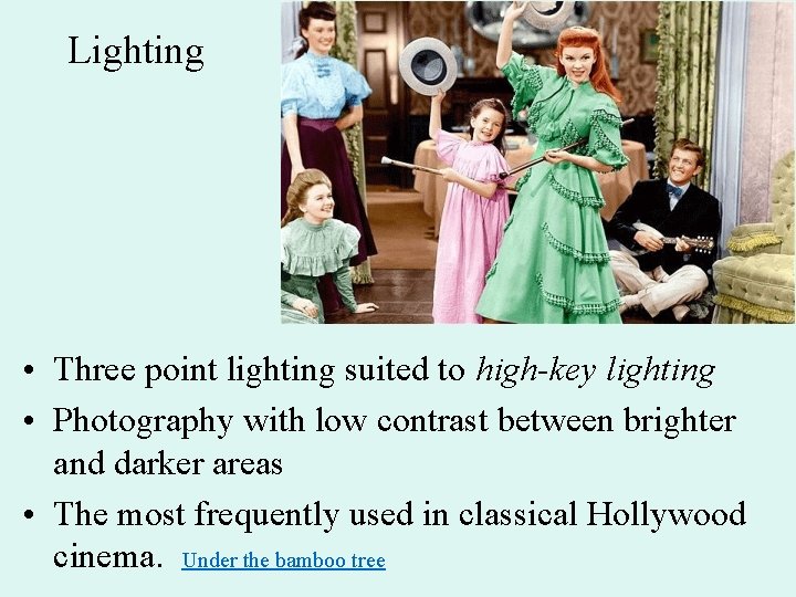 Lighting • Three point lighting suited to high-key lighting • Photography with low contrast