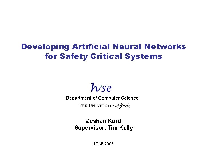 Developing Artificial Neural Networks for Safety Critical Systems