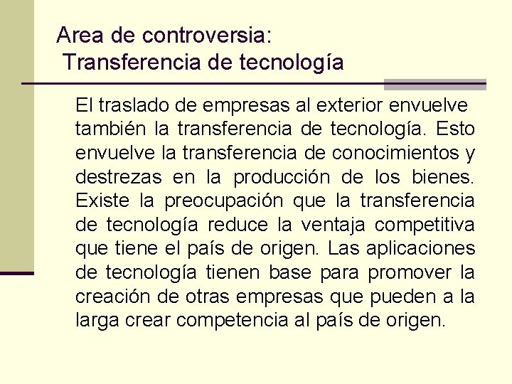 Area de controversia: Transferencia de tecnología El traslado de empresas al exterior envuelve también