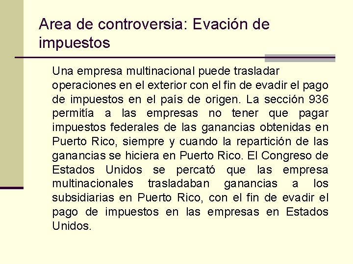 Area de controversia: Evación de impuestos Una empresa multinacional puede trasladar operaciones en el