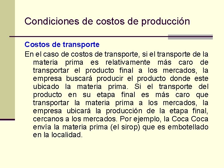 Condiciones de costos de producción Costos de transporte En el caso de costos de