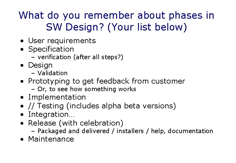 What do you remember about phases in SW Design? (Your list below) • User