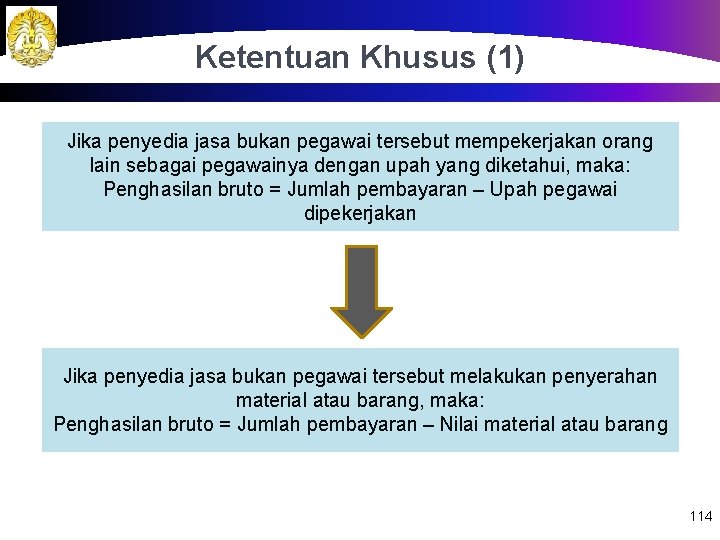 Ketentuan Khusus (1) Jika penyedia jasa bukan pegawai tersebut mempekerjakan orang lain sebagai pegawainya