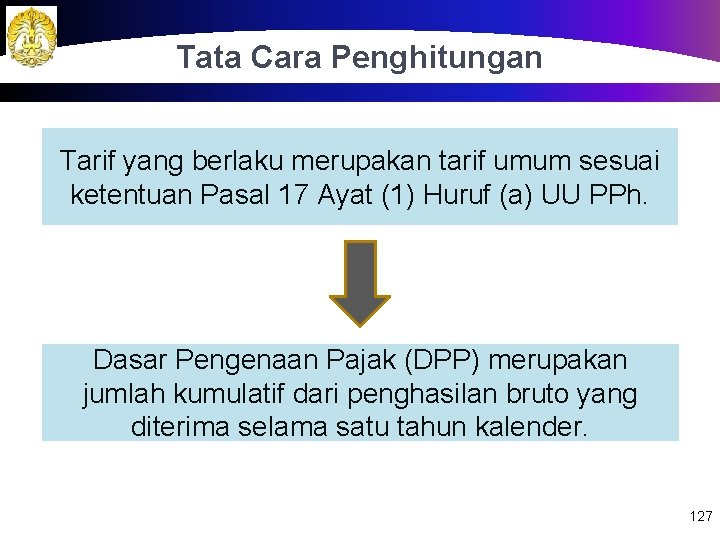 Tata Cara Penghitungan Tarif yang berlaku merupakan tarif umum sesuai ketentuan Pasal 17 Ayat