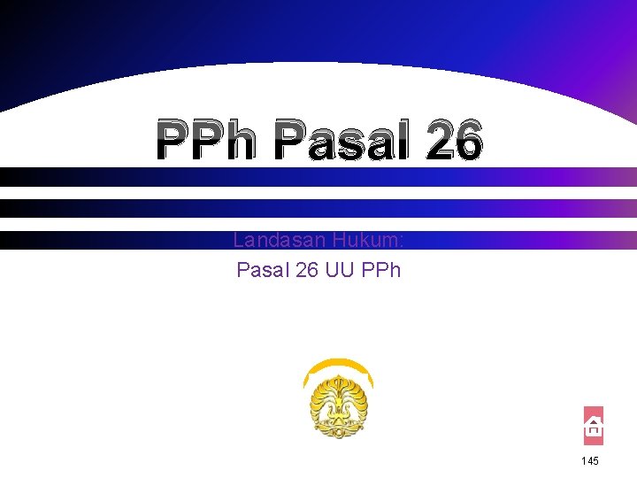 PPh Pasal 26 Landasan Hukum: Pasal 26 UU PPh 145 