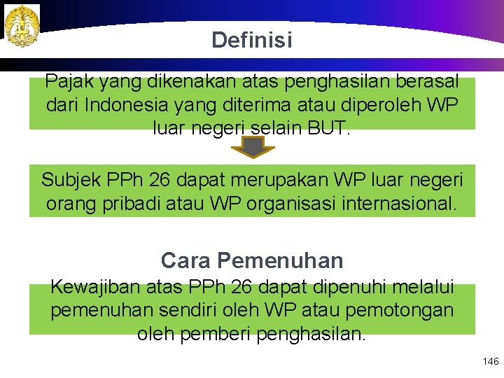 Definisi Pajak yang dikenakan atas penghasilan berasal dari Indonesia yang diterima atau diperoleh WP