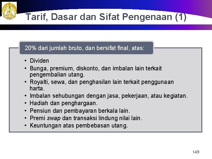 Tarif, Dasar dan Sifat Pengenaan (1) 20% dari jumlah bruto, dan bersifat final, atas: