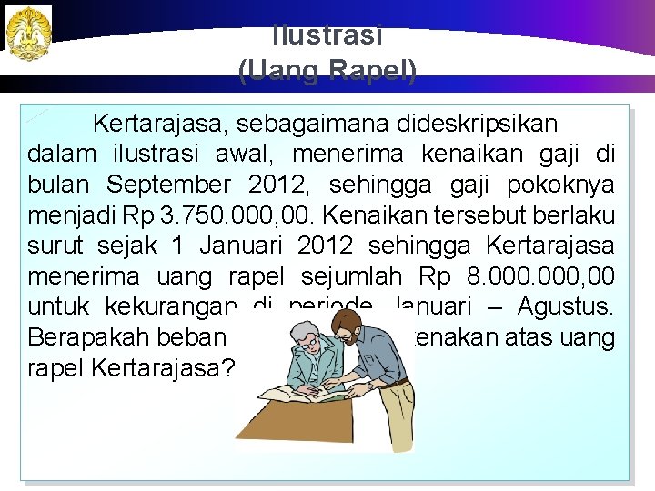 Ilustrasi (Uang Rapel) Kertarajasa, sebagaimana dideskripsikan dalam ilustrasi awal, menerima kenaikan gaji di bulan