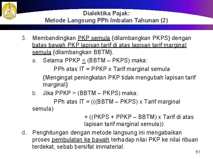 Dialektika Pajak: Metode Langsung PPh Imbalan Tahunan (2) 3. Membandingkan PKP semula {dilambangkan PKPS}