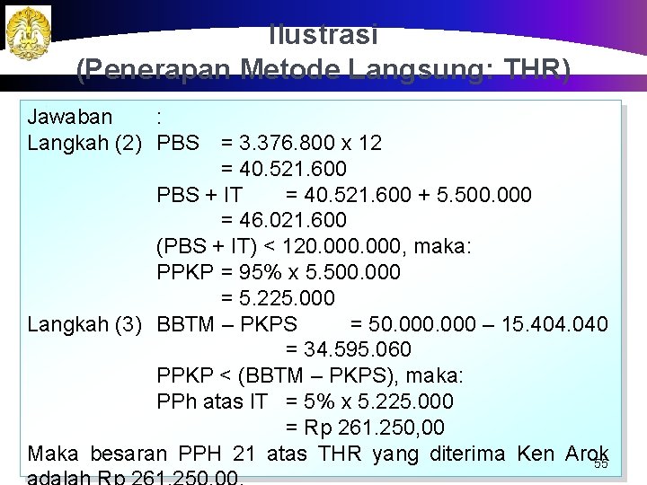 Ilustrasi (Penerapan Metode Langsung: THR) Jawaban : Langkah (2) PBS = 3. 376. 800