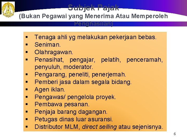 Subjek Pajak (Bukan Pegawai yang Menerima Atau Memperoleh Penghasilan) § § § Tenaga ahli