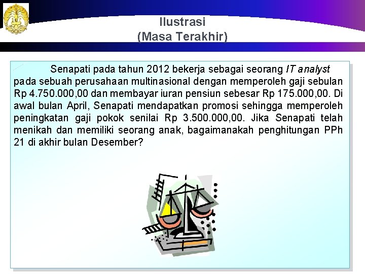 Ilustrasi (Masa Terakhir) Senapati pada tahun 2012 bekerja sebagai seorang IT analyst pada sebuah