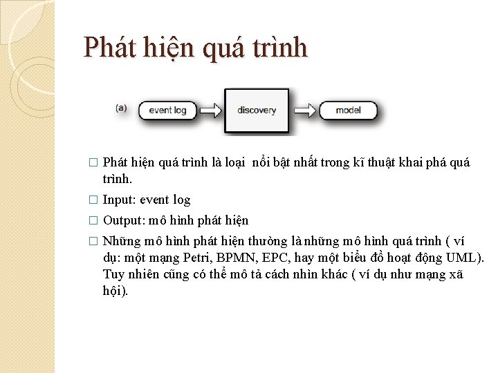 Phát hiện quá trình là loại nổi bật nhất trong kĩ thuật khai phá