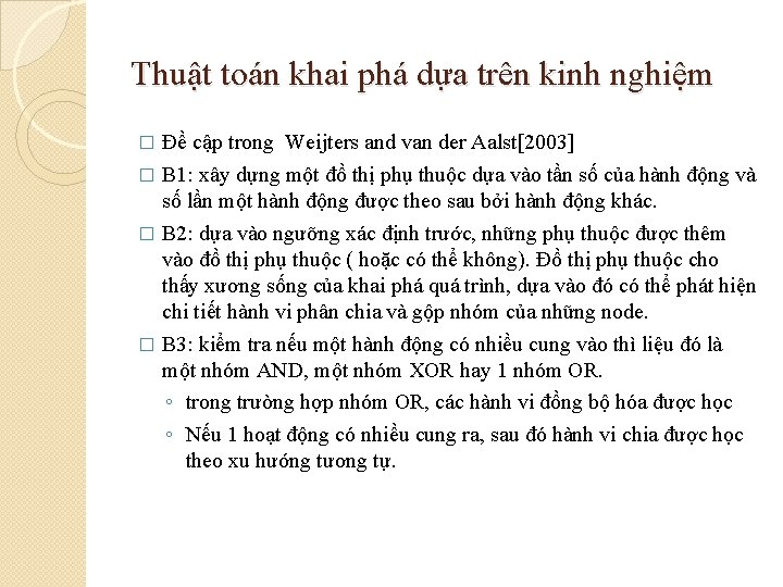 Thuật toán khai phá dựa trên kinh nghiệm Đề cập trong Weijters and van
